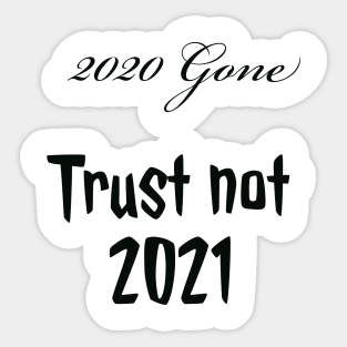 Trust not 2021 Sticker